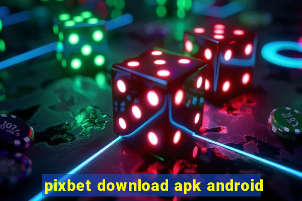 pixbet download apk android